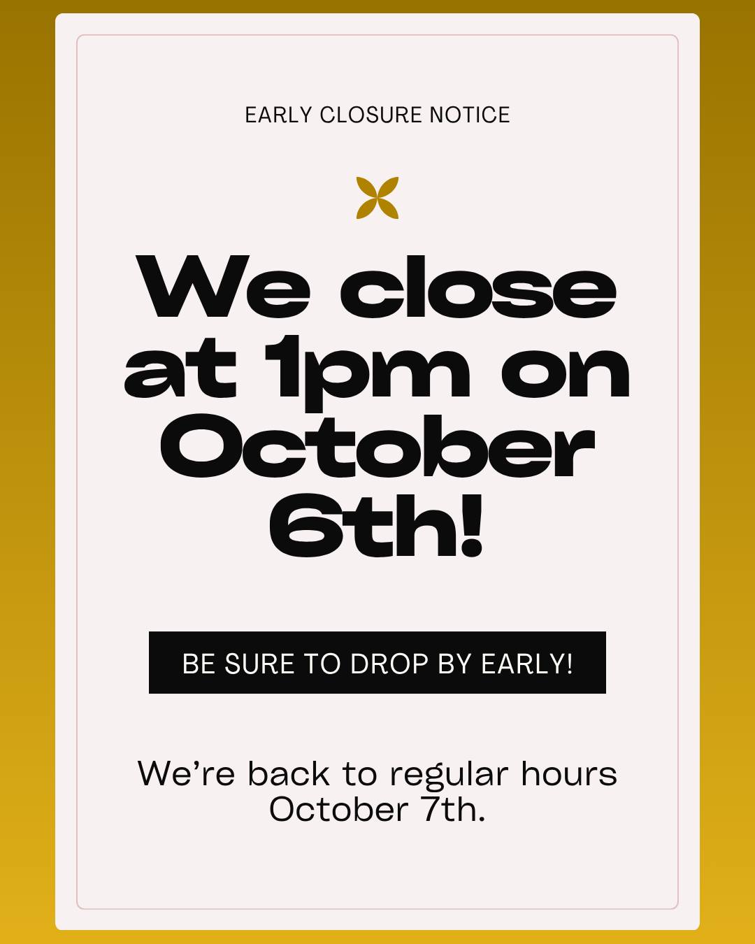 Early closure notice: The museum will close at 1pm on October 6th. Be sure to srop by early!
We're back to regular hours October 7th.